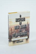 Load image into Gallery viewer, A History of New York in 27 Buildings – Sam Roberts (Hardcover, Bloomsbury, ISBN 978-1-62040-980-0)