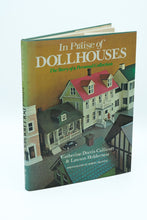 Load image into Gallery viewer, In Praise of Dollhouses - The Story of a Personal Collection By Catherine Dorris and Lawson Holderness