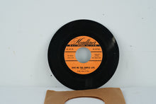 Load image into Gallery viewer, Give Me the Simple Life - 45 RPM