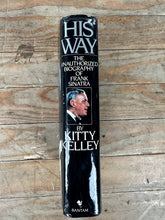 Load image into Gallery viewer, His Way The Unauthorized Biography of Frank Sinatra by Kitty Kelley