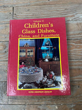 Load image into Gallery viewer, Children’s Glass Dishes China & Furniture Vol II Doris Anderson Lechler Hardcover