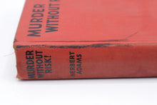Load image into Gallery viewer, 1936 Murder Without Risk Herbert Adams J B Lippincott Hardcover Book