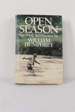 Load image into Gallery viewer, Open Season Sporting Adventures by William Humphrey