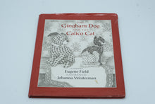 Load image into Gallery viewer, The Gingham Dog and the Calico Cat by Eugene Field – Illustrated by Johanna Westerman (Hardcover with Dust Jacket, ISBN 1-55858-291-6)
