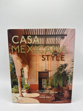 Load image into Gallery viewer, &quot;Casa Mexicana Style&quot; by Annie Kelly
