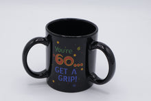 Load image into Gallery viewer, Funny Triple Handle Coffee Mug – You’re 60… Get A Grip! – Gag Gift for 60th Birthday
