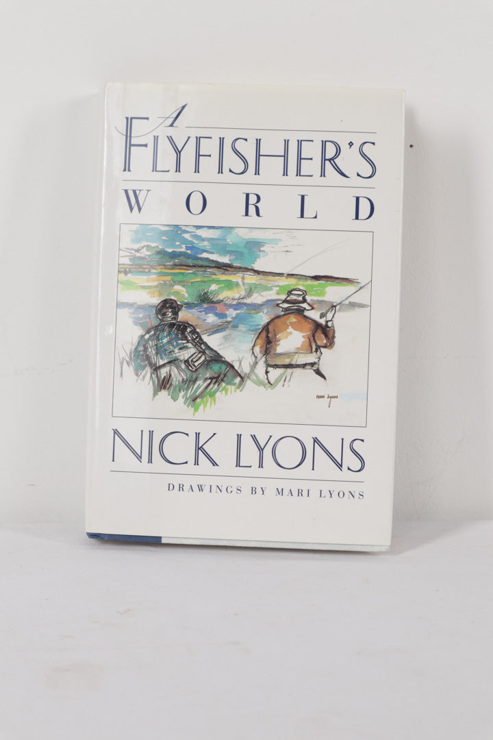 A Flyfisher's World - Nick Lyons