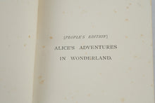 Load image into Gallery viewer, Alice’s Adventures in Wonderland &amp; Through the Looking-Glass – Lewis Carroll – People’s Edition 1896
