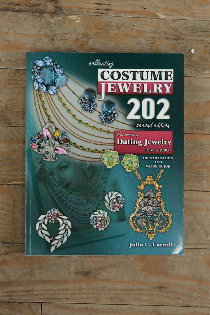 Collecting Costume Jewelry 202: The Basics of Dating Jewelry 1935–1980 – Second Edition by Julia C. Carroll