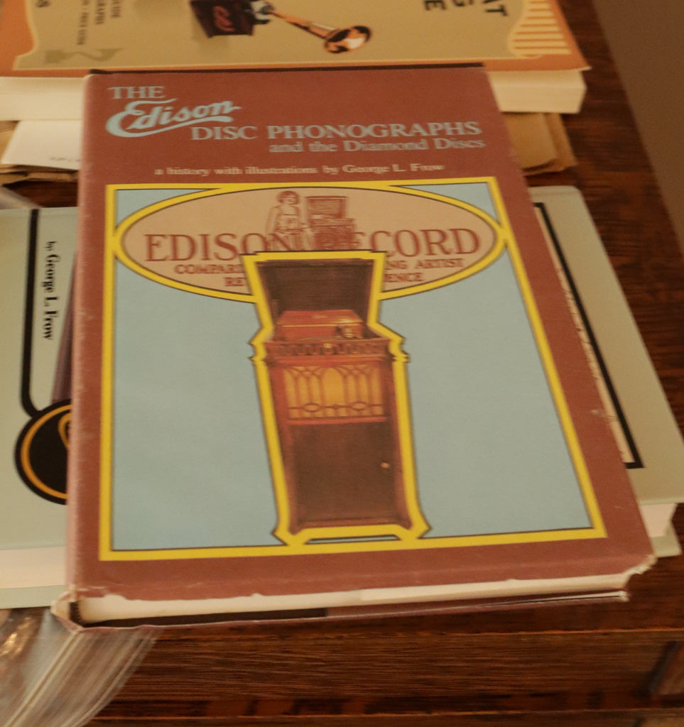 The Edison Disc Phonographs and the Diamond Discs by George L. Frow – Illustrated History & Reference Guide