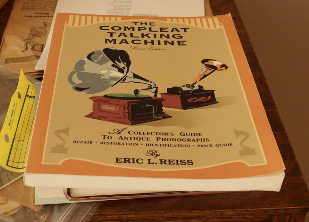 The Compleat Talking Machine (Second Edition) by Eric L. Reiss – Collector’s Guide to Antique Phonographs