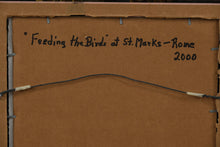 Load image into Gallery viewer, Billy Farmer – “Feeding the Birds at St. Marks – Rome” (1999)
