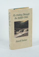 Load image into Gallery viewer, Fly Fishing Through the Midlife Crisis – Howell Raines (Hardcover, ISBN 0-688-10346-4)
