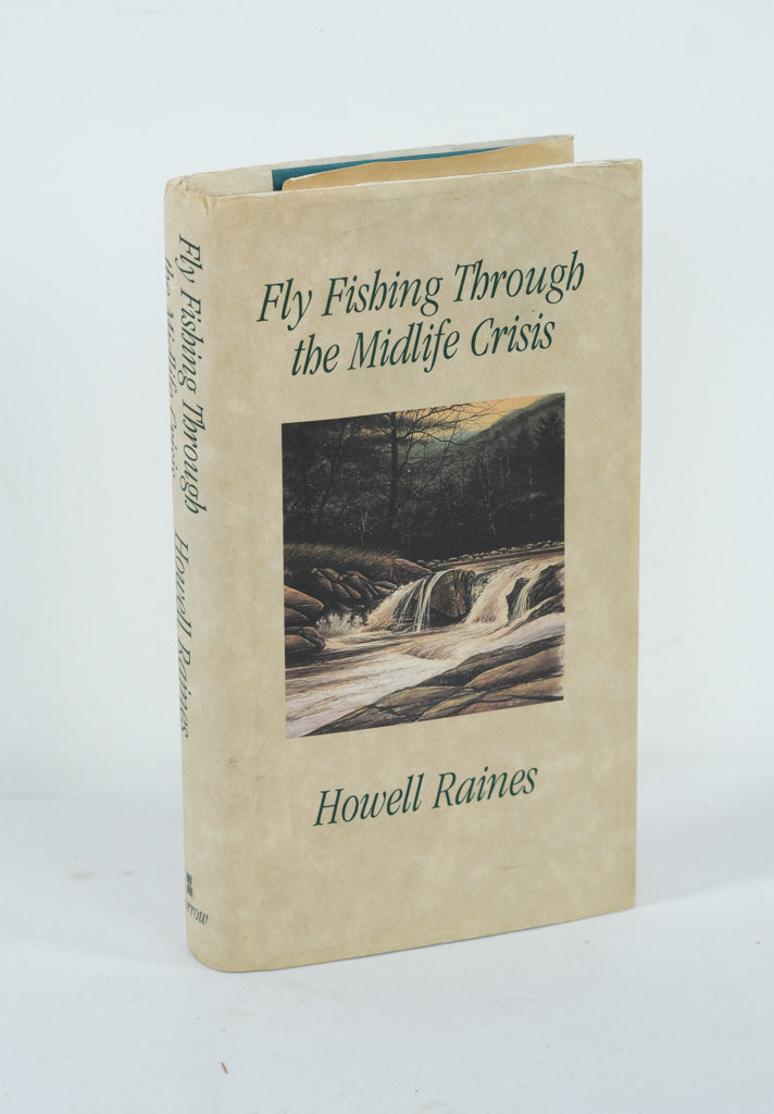 Fly Fishing Through the Midlife Crisis – Howell Raines (Hardcover, ISBN 0-688-10346-4)