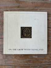 Load image into Gallery viewer, On the Grow with Cleveland – 1965 Cleveland History Book | Central National Bank Anniversary Edition
