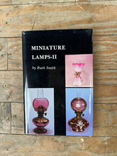 Load image into Gallery viewer, Miniature Lamps II by Ruth Smith – Antique Mini Oil Lamp Collector Reference Book (1982)
