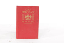 Load image into Gallery viewer, &quot;King Edward VIII&quot; by Hector Bolitho

