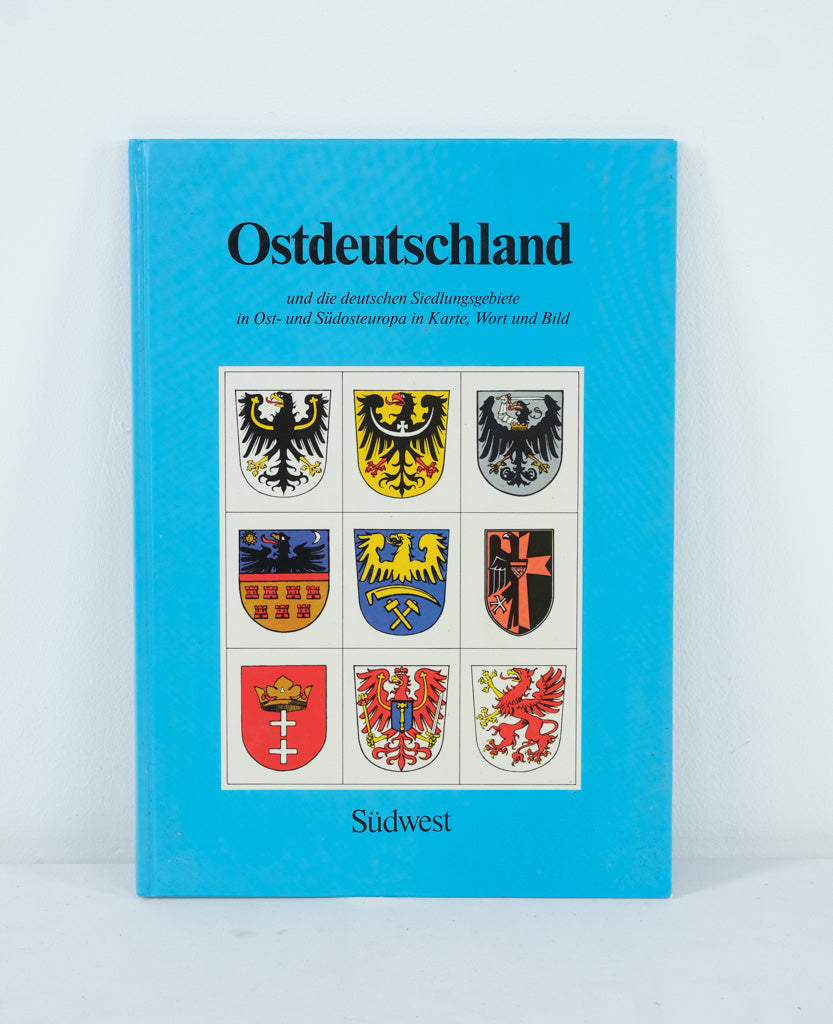 Ostdeutschland – German Settlement Areas in Eastern & Southeastern Europe (Südwest Verlag, Hardcover)