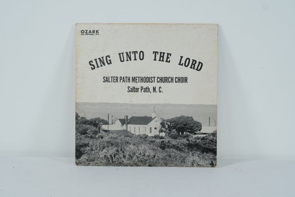 Salter Path Methodist Church Choir – Sing Unto the Lord Vinyl LP (Ozark Studio, Bailey NC) – Rare Local Gospel Recording