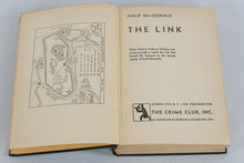Load image into Gallery viewer, The Link Philip MacDonald 1930 First Edition Crime Club Mystery Hardcover
