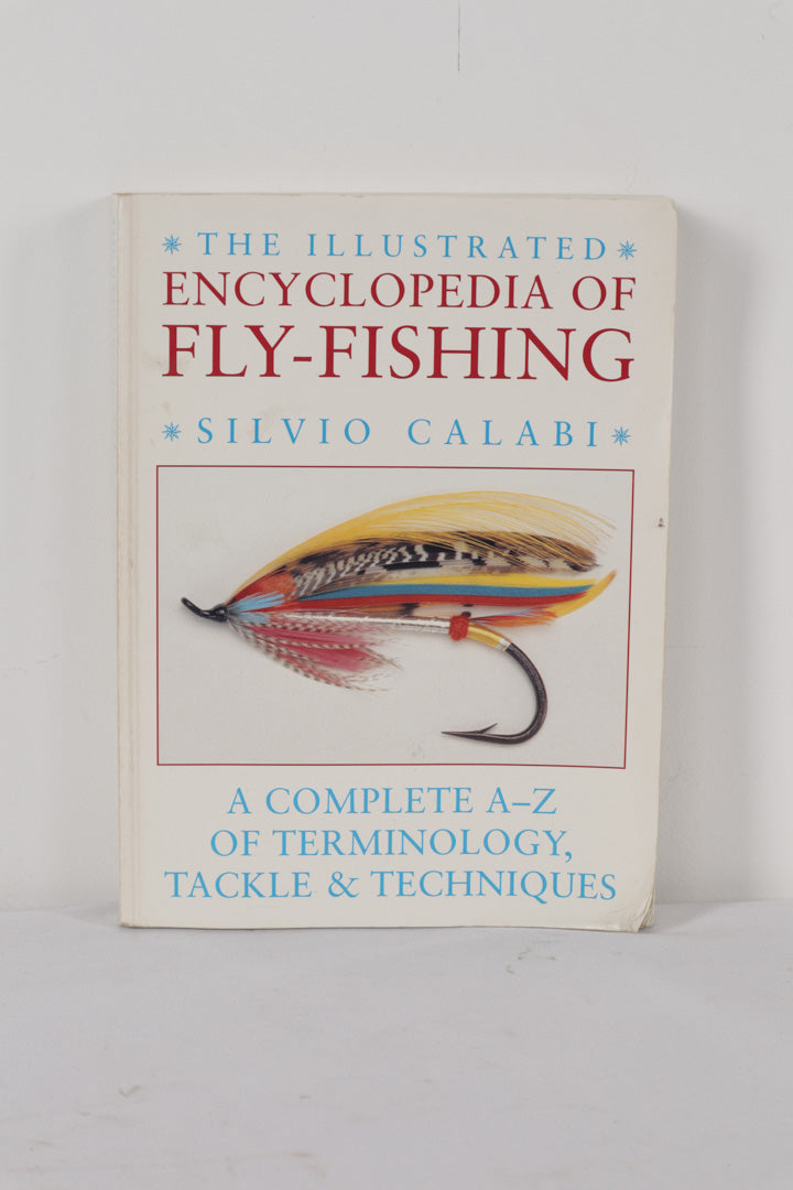 The Illustrated Encyclopedia of Fly-Fishing - Silvio Calabi