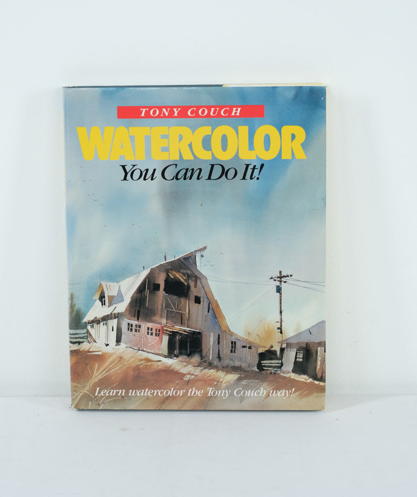 Watercolor: You Can Do It! by Tony Couch (Hardcover)