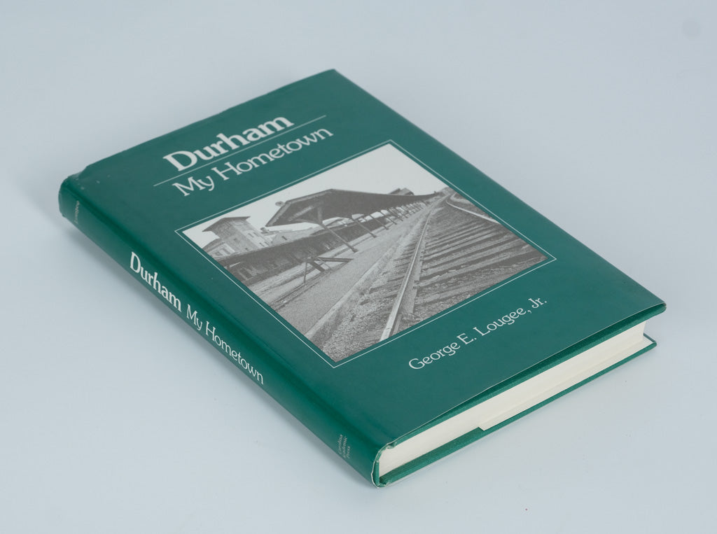 Durham My Hometown – George E. Lougee, Jr.
